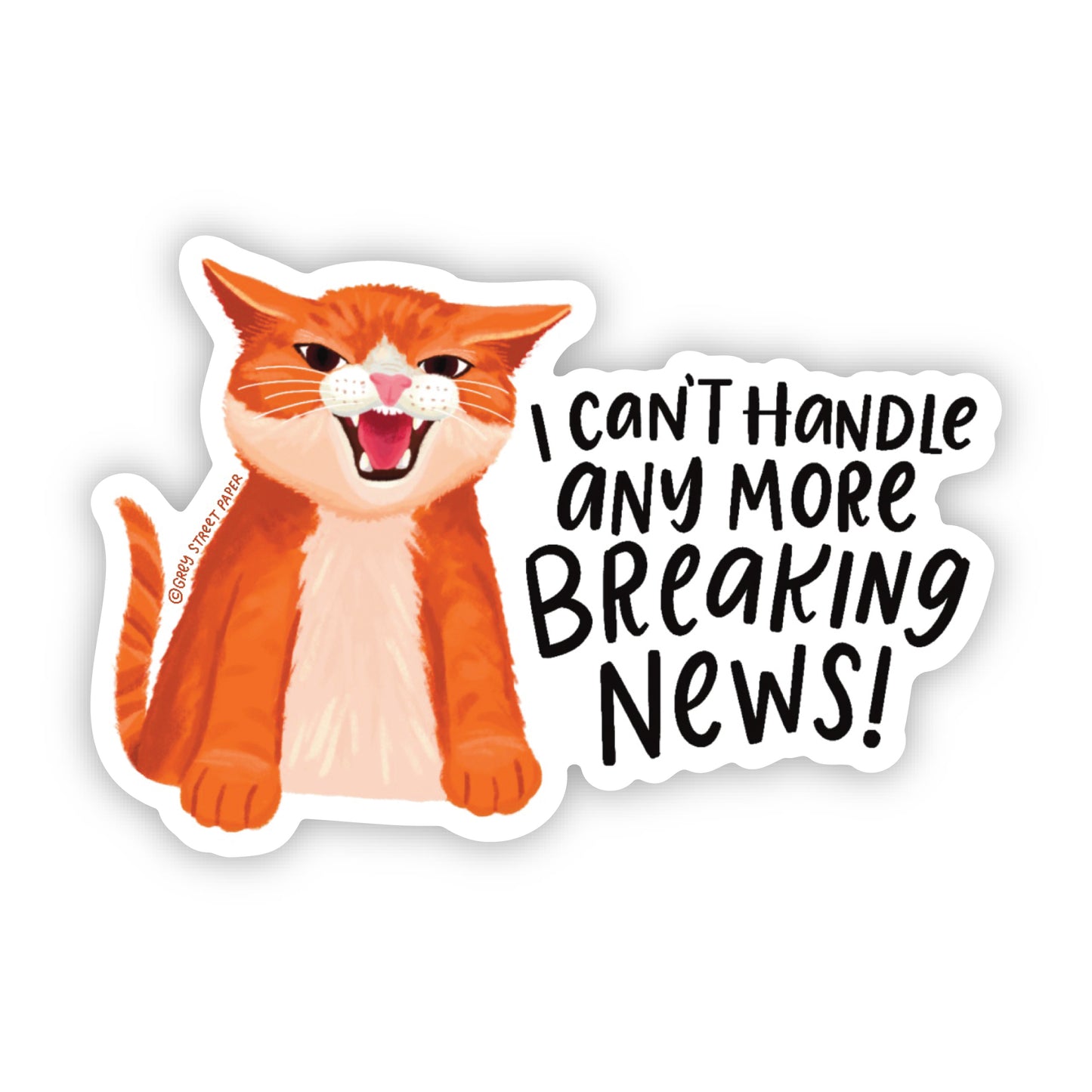 I Can't Take Anymore Breaking News Cat Vinyl Sticker