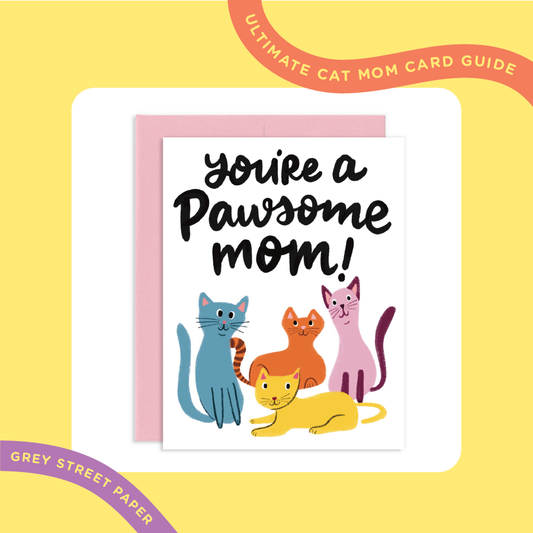 Purrfect Mother's Day: The Ultimate Cat Mom Card Guide to Celebrate Your Feline-loving Mom