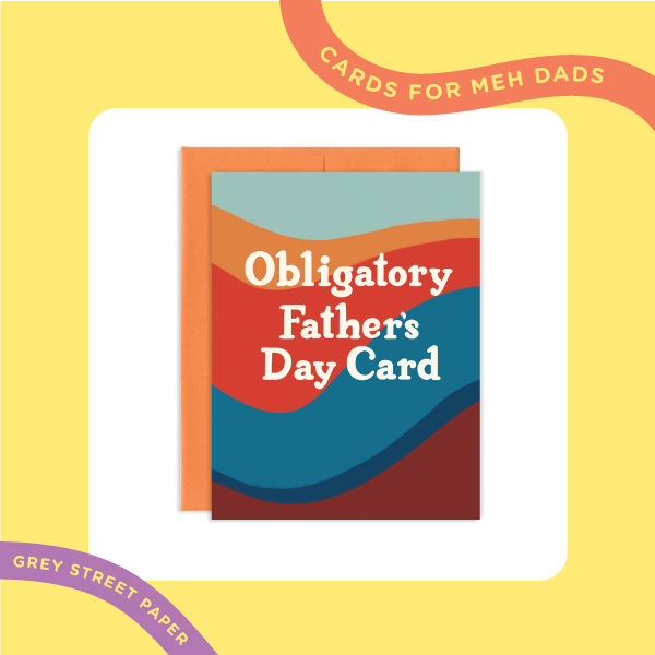 Father’s Day Cards for the ‘Meh’ Dad