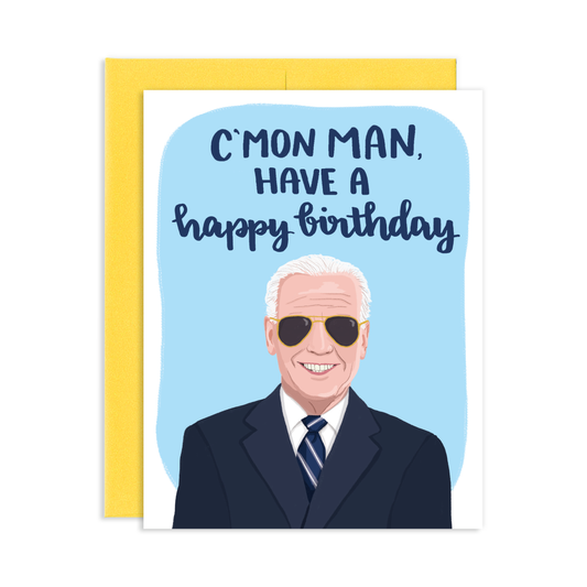 Joe Biden C’mon Man Birthday Greeting Card