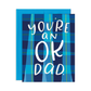 OK Dad Greeting Card