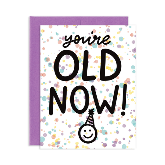 You're Old Birthday Greeting Card