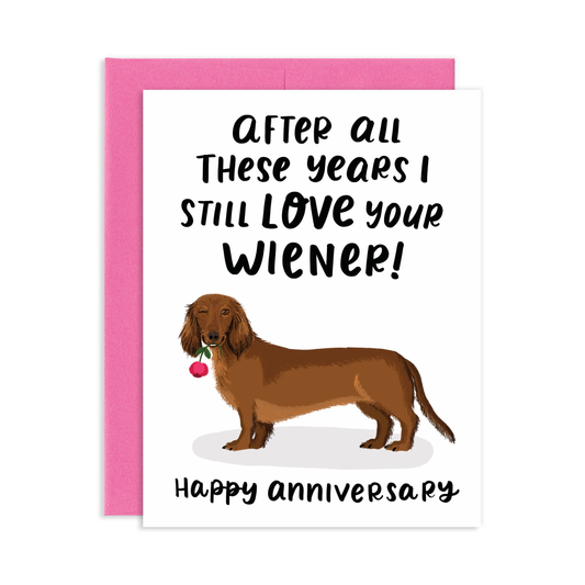 Love Your Wiener Dog Anniversary Greeting Card