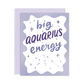 Big Aquarius Energy Birthday Greeting Card