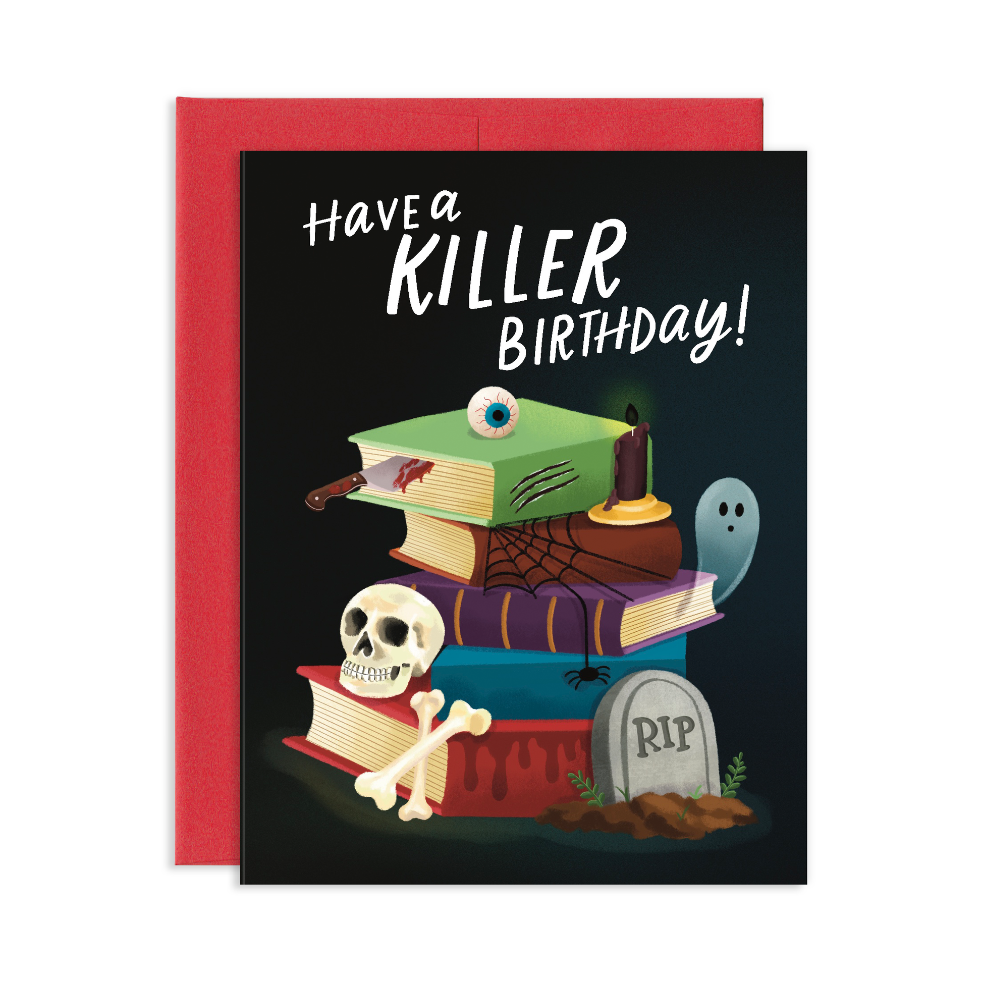 Have a Killer Birthday greeting card with stack of horror books, skull and crossbones, bloody knife, candle, ghost, eyeball, and RIP headstone on black background with red envelope