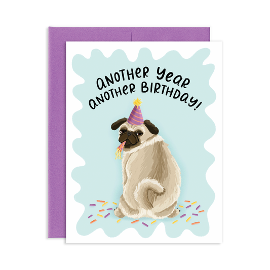 Funny Pug Another Year Another Birthday Greeting Card