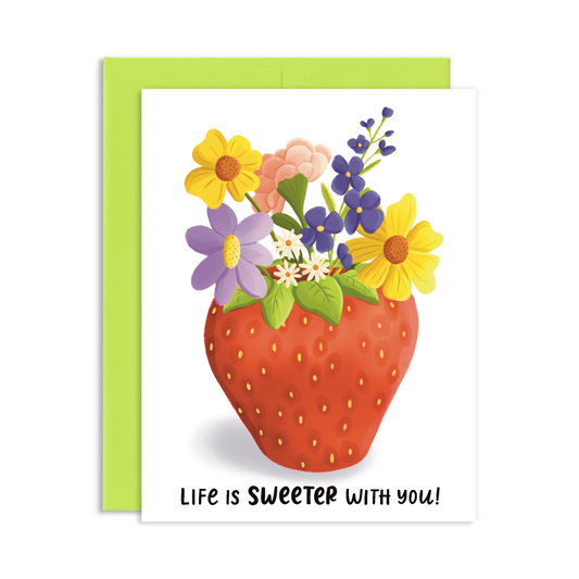 Life Is Sweeter With You Strawberry Vase Love Greeting Card