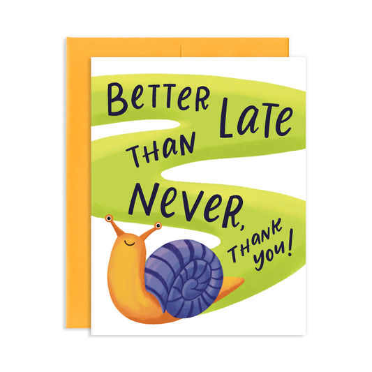 Better Late Than Never Snail Funny Thank You Greeting Card