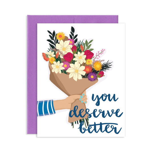 You Deserve Better Bouquet Greeting Card | Old Logo
