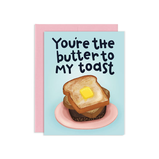 Butter To My Toast Greeting Card | Old Logo