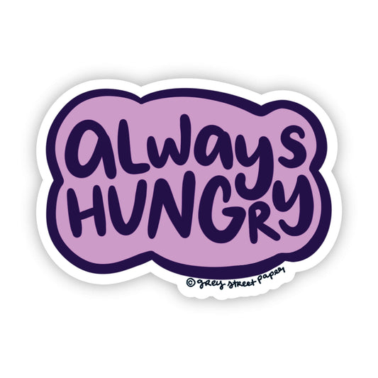 Always Hungry Vinyl Sticker