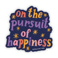 Pursuit of Happiness Vinyl Sticker