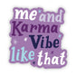 Me and Karma Vibe Sticker