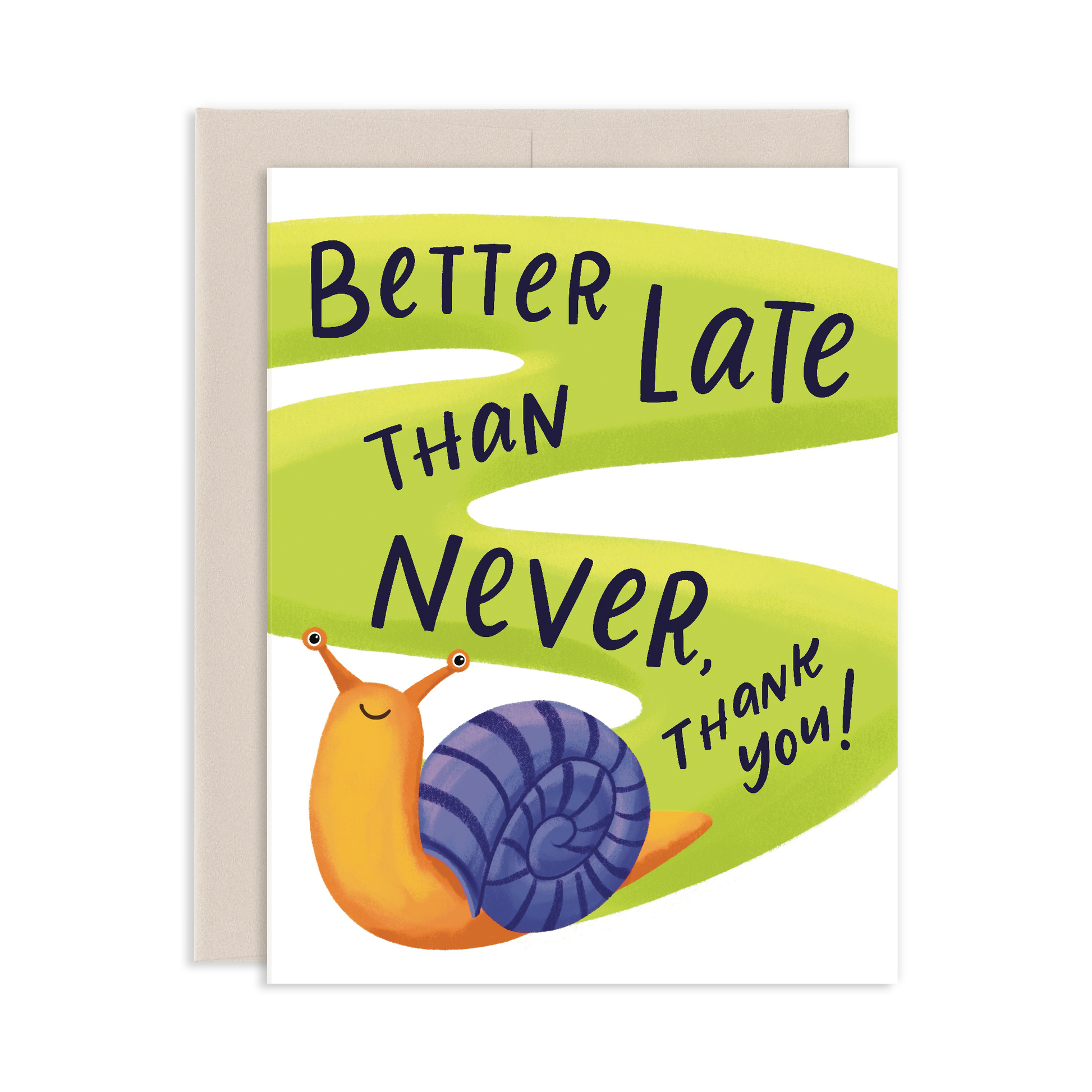 Greeting card with a snail illustration and text 'Better Late Than Never, Thank you!' on a white background.