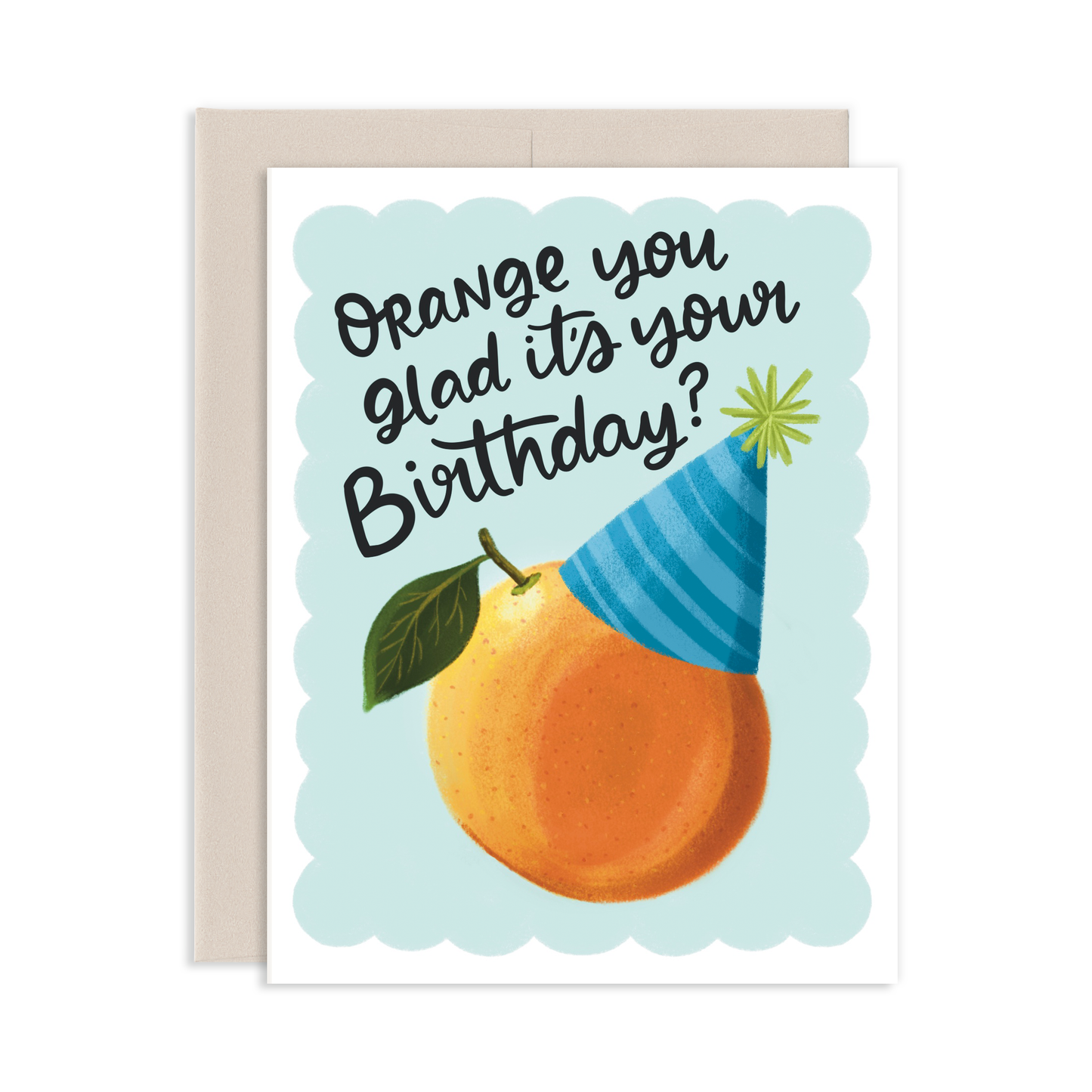 Greeting card with an orange wearing a party hat and text 'Orange you Glad it's your Birthday?' on a light blue background.