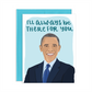 There For You Greeting Card