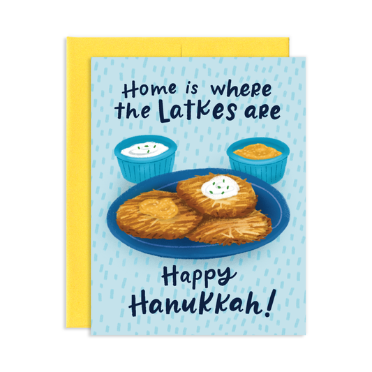 Home Is Where the Latkes Are Hanukkah Greeting Card