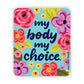 My Body, My Choice. Sticker