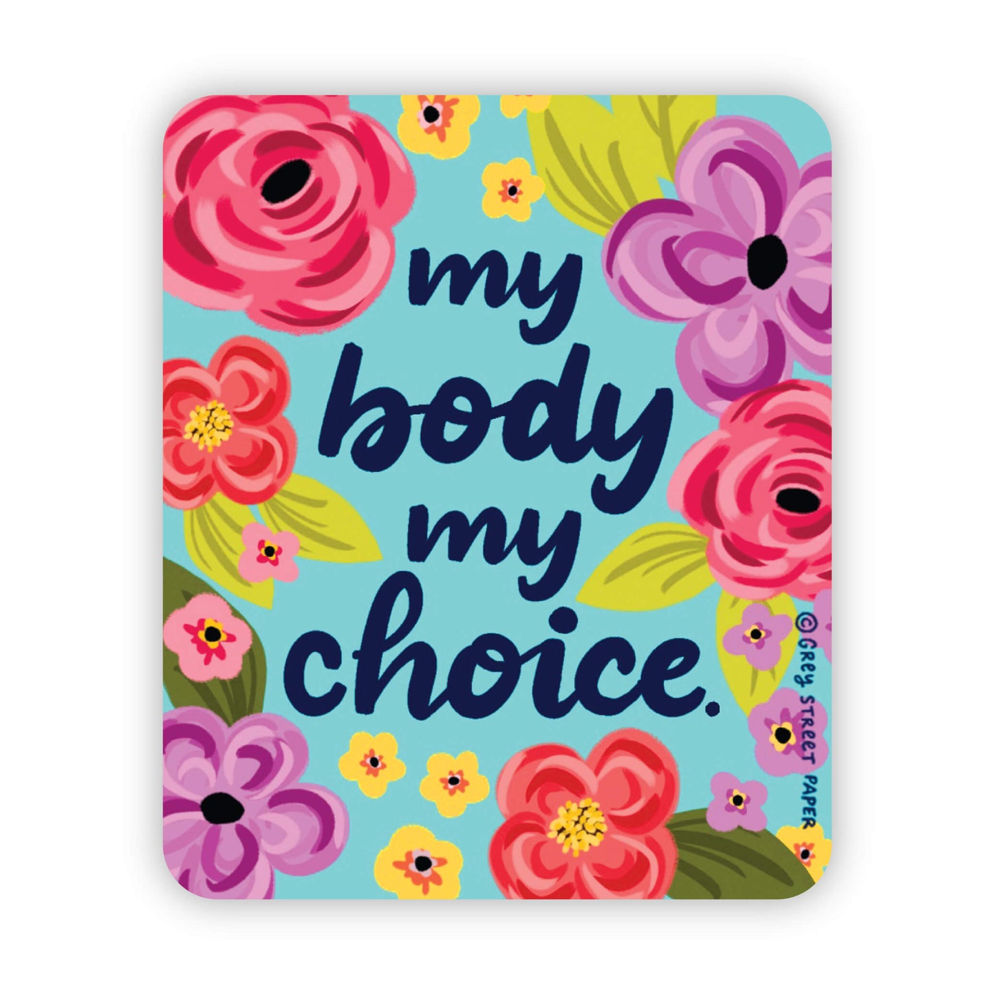 My Body, My Choice. Sticker