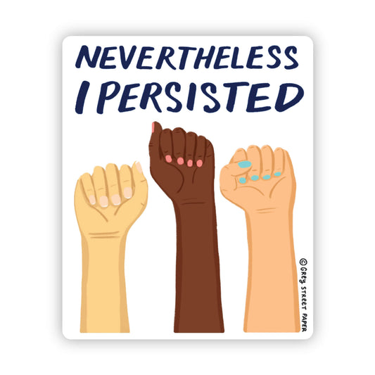 Nevertheless I Persisted Sticker